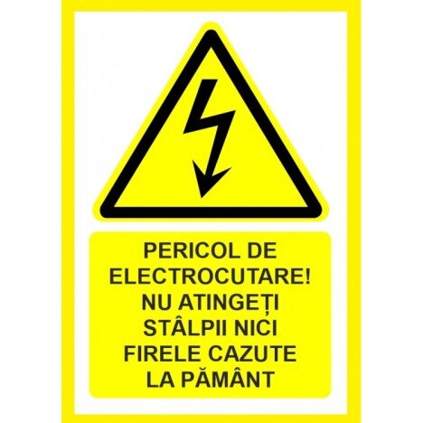 Placuta pericol de electrocutare nu atingeti stalpii nici firele cazute la pamant